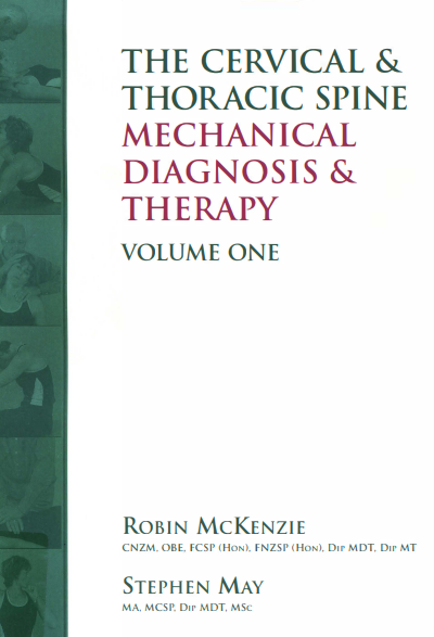 THE CERVICAL & THORACIC SPINE MECHANICAL DIAGNOSIS & THERAPY